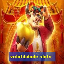 volatilidade slots